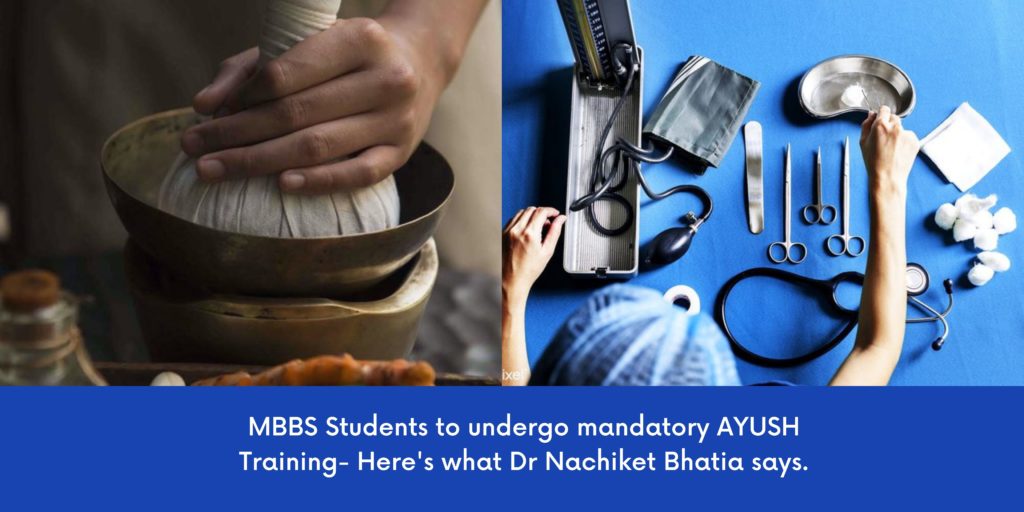 MBBS Students to undergo mandatory AYUSH Training- Here's what Dr Nachiket Bhatia says.