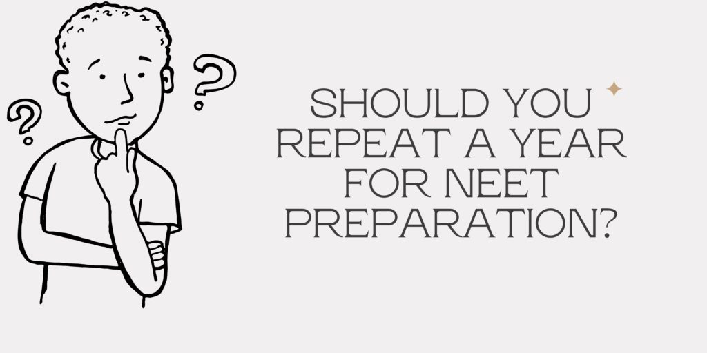 Should you repeat a year for NEET Preparation?