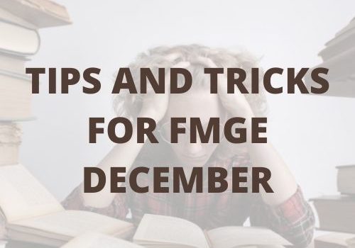 TIPS AND TRICKS FOR FMGE DECEMBER