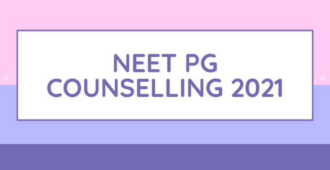 NEET PG COUNSELLING 2021