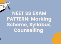 NEET SS EXAM PATTERN Marking Scheme, Syllabus, Counselling