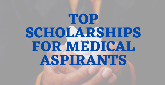 Top Scholarships for Medical Aspirants