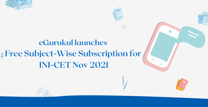 Free Subject-Wise Subscription for INI-CET Nov 2021