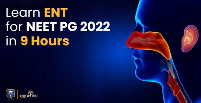 Learn ENT for NEET P 2022 IN 9 hours