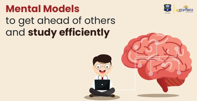 Mental Models to get ahead of others and study efficiently