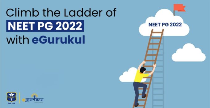 Climb the ladder of NEET PG 2022 with eGurukul