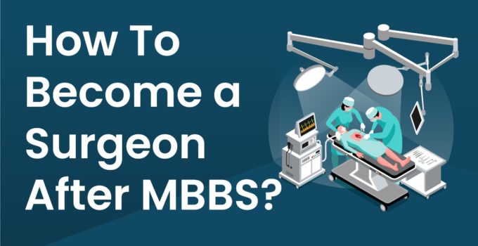 How To Become A Surgeon After MBBS